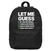 Let Me Guess My Labs Are Normal I Should Lose Weigh Sarcasm Sweatshirt 16 in Basic Backpack