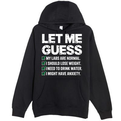 Let Me Guess My Labs Are Normal I Should Lose Weigh Sarcasm Sweatshirt Premium Pullover Hoodie