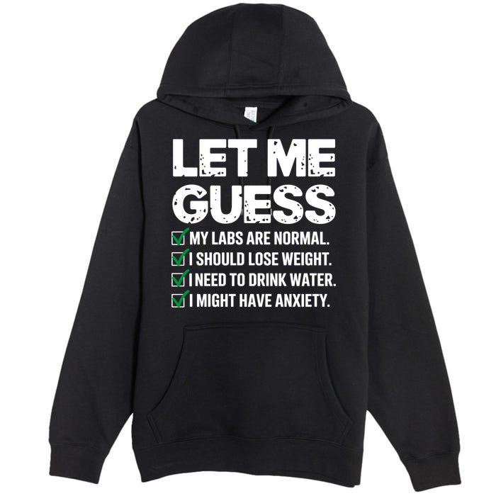 Let Me Guess My Labs Are Normal I Should Lose Weigh Sarcasm Sweatshirt Premium Pullover Hoodie