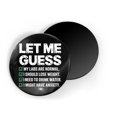 Let Me Guess My Labs Are Normal I Should Lose Weigh Sarcasm Sweatshirt Magnet