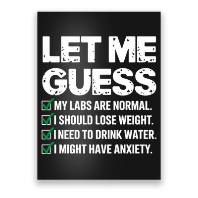 Let Me Guess My Labs Are Normal I Should Lose Weigh Sarcasm Sweatshirt Poster