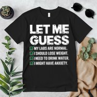 Let Me Guess My Labs Are Normal I Should Lose Weigh Sarcasm Sweatshirt Premium T-Shirt