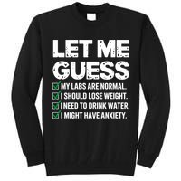 Let Me Guess My Labs Are Normal I Should Lose Weigh Sarcasm Sweatshirt Tall Sweatshirt