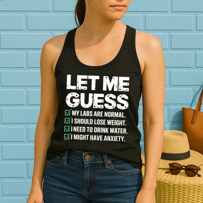 Let Me Guess My Labs Are Normal I Should Lose Weigh Sarcasm Sweatshirt Womens Tank Top