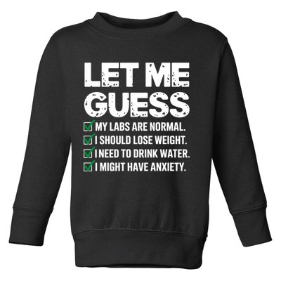 Let Me Guess My Labs Are Normal I Should Lose Weigh Sarcasm Sweatshirt Toddler Sweatshirt