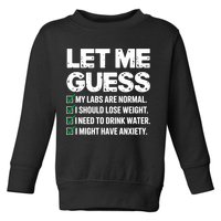Let Me Guess My Labs Are Normal I Should Lose Weigh Sarcasm Sweatshirt Toddler Sweatshirt