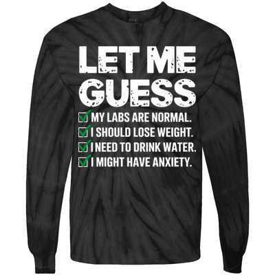 Let Me Guess My Labs Are Normal I Should Lose Weigh Sarcasm Sweatshirt Tie-Dye Long Sleeve Shirt