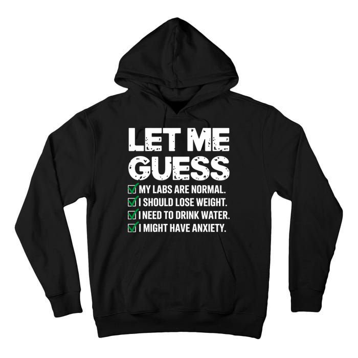 Let Me Guess My Labs Are Normal I Should Lose Weigh Sarcasm Sweatshirt Tall Hoodie