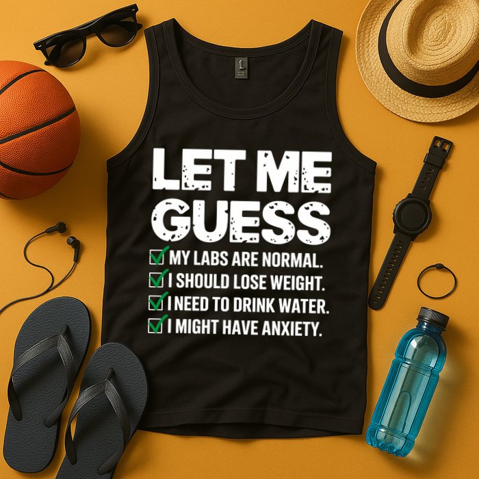 Let Me Guess My Labs Are Normal I Should Lose Weigh Sarcasm Sweatshirt Tank Top
