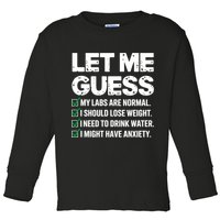 Let Me Guess My Labs Are Normal I Should Lose Weigh Sarcasm Sweatshirt Toddler Long Sleeve Shirt