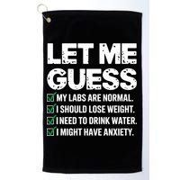 Let Me Guess My Labs Are Normal I Should Lose Weigh Sarcasm Sweatshirt Golf Towel