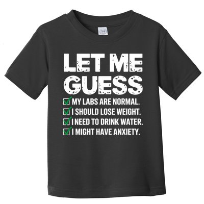 Let Me Guess My Labs Are Normal I Should Lose Weigh Sarcasm Sweatshirt Toddler T-Shirt