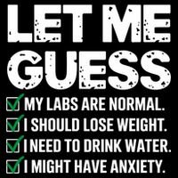 Let Me Guess My Labs Are Normal I Should Lose Weigh Sarcasm Sweatshirt Toddler T-Shirt