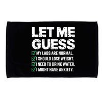Let Me Guess My Labs Are Normal I Should Lose Weigh Sarcasm Sweatshirt Microfiber Hand Towel