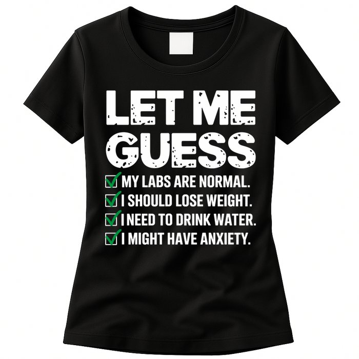 Let Me Guess My Labs Are Normal I Should Lose Weigh Sarcasm Sweatshirt Womens T-Shirt