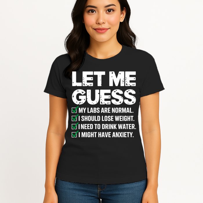Let Me Guess My Labs Are Normal I Should Lose Weigh Sarcasm Sweatshirt Womens T-Shirt