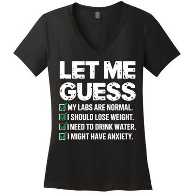Let Me Guess My Labs Are Normal I Should Lose Weigh Sarcasm Sweatshirt Women's V-Neck T-Shirt