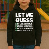 Let Me Guess My Labs Are Normal I Should Lose Weigh Sarcasm Sweatshirt Kids Hoodie