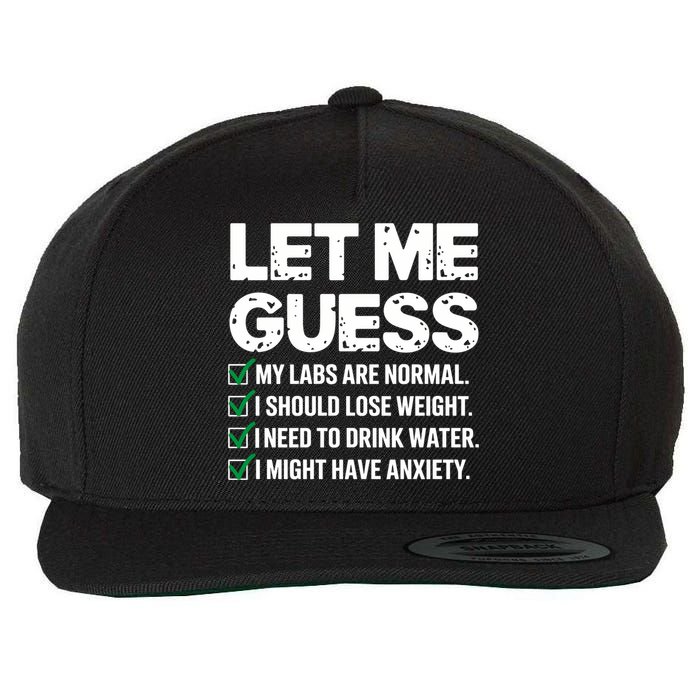 Let Me Guess My Labs Are Normal I Should Lose Weigh Sarcasm Sweatshirt Wool Snapback Cap