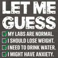 Let Me Guess My Labs Are Normal I Should Lose Weigh Sarcasm Sweatshirt Vector Backpack
