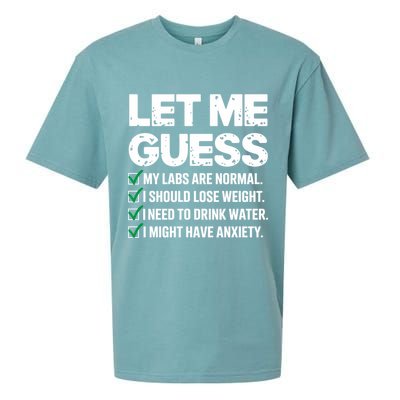 Let Me Guess My Labs Are Normal I Should Lose Weigh Sarcasm Sweatshirt Sueded Cloud Jersey T-Shirt