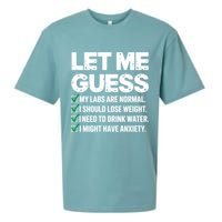 Let Me Guess My Labs Are Normal I Should Lose Weigh Sarcasm Sweatshirt Sueded Cloud Jersey T-Shirt