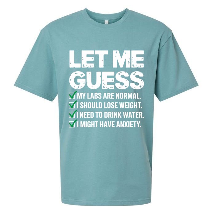 Let Me Guess My Labs Are Normal I Should Lose Weigh Sarcasm Sweatshirt Sueded Cloud Jersey T-Shirt