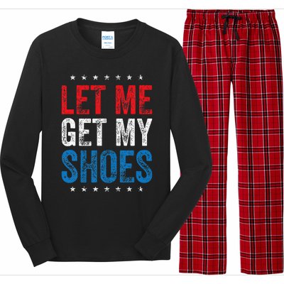 Let Me Get My Shoes Funny Quote Saying Long Sleeve Pajama Set