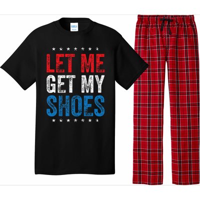 Let Me Get My Shoes Funny Quote Saying Pajama Set