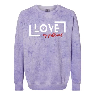 Love My Girlfriend Colorblast Crewneck Sweatshirt