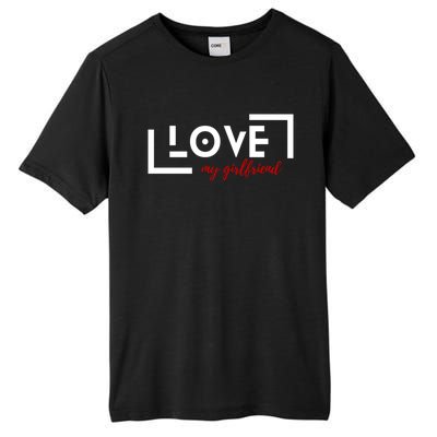 Love My Girlfriend Tall Fusion ChromaSoft Performance T-Shirt