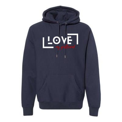 Love My Girlfriend Premium Hoodie