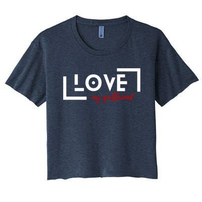 Love My Girlfriend Women's Crop Top Tee