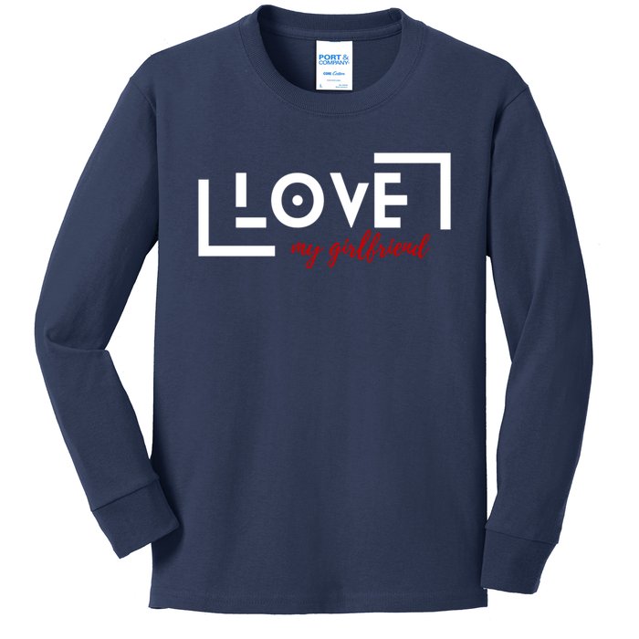 Love My Girlfriend Kids Long Sleeve Shirt