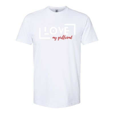 Love My Girlfriend Softstyle CVC T-Shirt