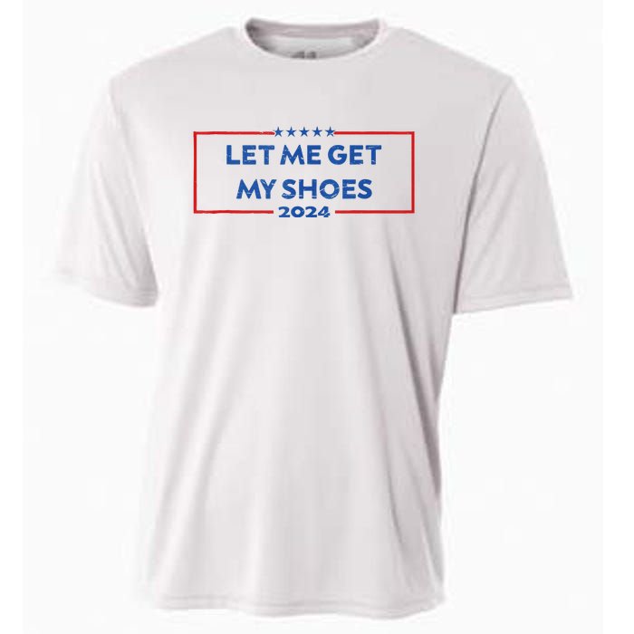 Let Me Get My Shoes Funny Quote Saying Cooling Performance Crew T-Shirt