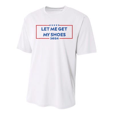 Let Me Get My Shoes Funny Quote Saying Performance Sprint T-Shirt