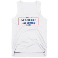 Let Me Get My Shoes Funny Quote Saying Tank Top