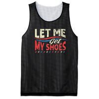 Let Me Get My Shoes Funny Quote Saying Mesh Reversible Basketball Jersey Tank