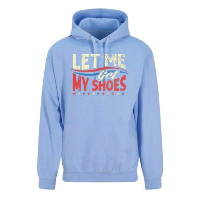 Let Me Get My Shoes Funny Quote Saying Unisex Surf Hoodie