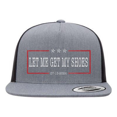 Let Me Get My Shoes Funny Saying 2024 Flat Bill Trucker Hat