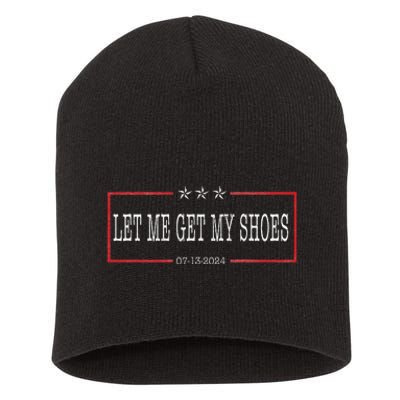 Let Me Get My Shoes Funny Saying 2024 Short Acrylic Beanie