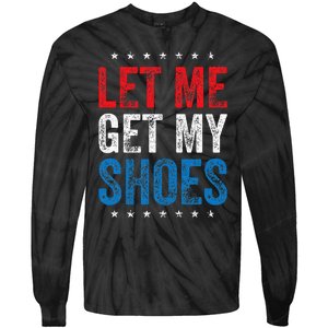 Let Me Get My Shoes Tie-Dye Long Sleeve Shirt