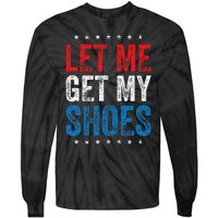 Let Me Get My Shoes Tie-Dye Long Sleeve Shirt