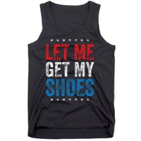 Let Me Get My Shoes Tank Top