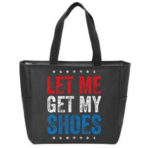 Let Me Get My Shoes Zip Tote Bag