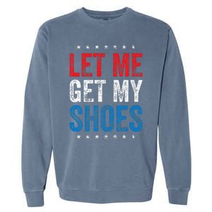 Let Me Get My Shoes Garment-Dyed Sweatshirt