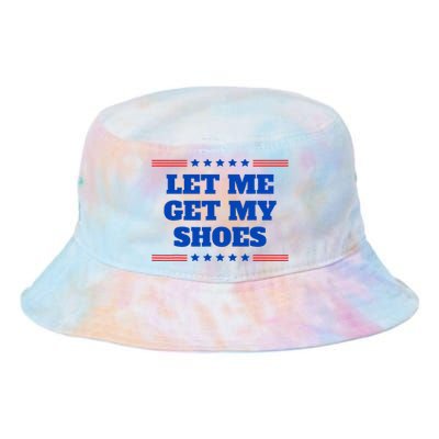 Let Me Get My Shoes Funny Trump Quote Butler Statement Usa Tie Dye Newport Bucket Hat