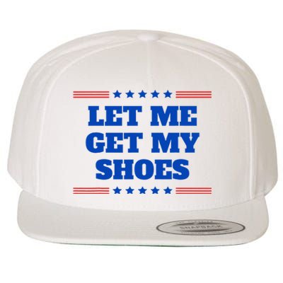 Let Me Get My Shoes Funny Trump Quote Butler Statement Usa Wool Snapback Cap