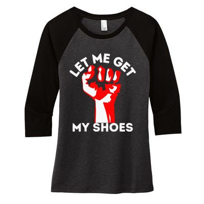 Let Me Get My Shoes Women's Tri-Blend 3/4-Sleeve Raglan Shirt